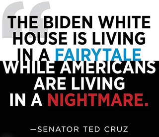biden living in fairytale - Ted Cruz
