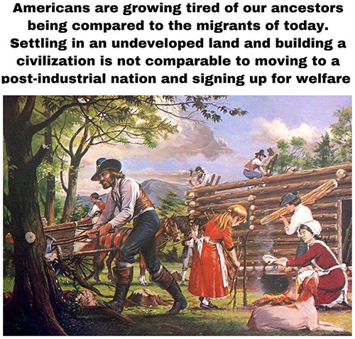 Settling in an undeveloped land and building a civilization is not comparable to moving to a post-industrial nation and signing up for welfare