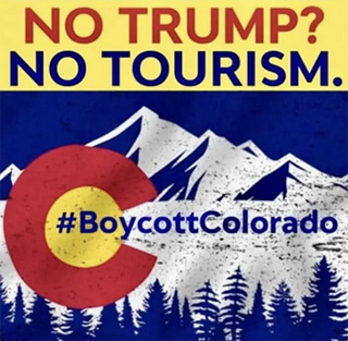 No Trump, no tourism. Boycott Colorado.
