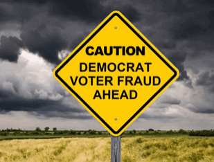 Caution - Democrat Voter Fraud Ahead