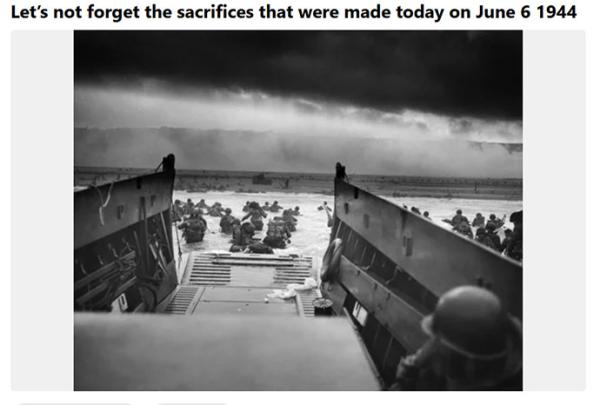 Let us not forget the sacrifices they made on June 6, 1944.
