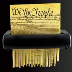 Shredding the Constitution