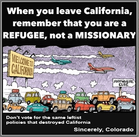 When you leave California, don't bring the same leftist policies that destroyed California