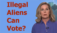 Illegal aliens can vote?