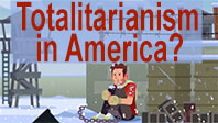 Totalitarianism: Can It Happen in America?