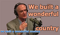  We built a wonderful country